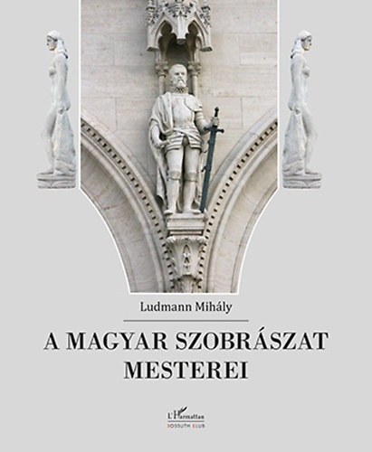 A magyar szobrszat mesterei