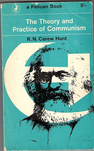 R.N.Carew Hunt - The theory and Practice of Communism
