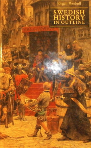 J�rgen Weibull - Swedish History in Outline