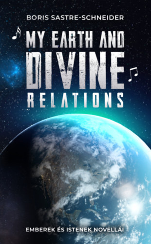 My Earth and Divine relations - Emberek s istenek novelli