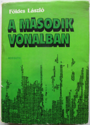 F�ldes L�szl� - A m�sodik vonalban