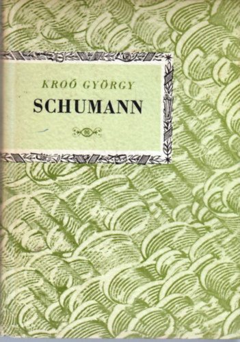 Robert Schumann (Kis Zenei Knyvtr)