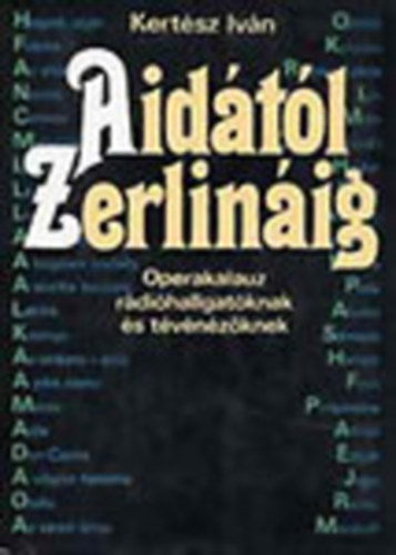 Aidtl Zerlinig - Operakalauz rdihallgatknak s tvnzknek
