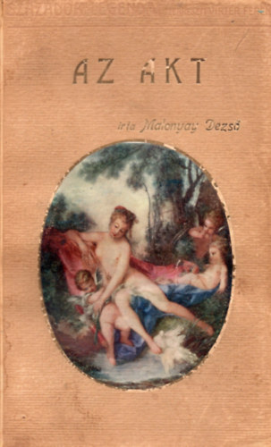 Az akt- M�v�szekr�l �s m�v�szetr�l az akt kapcs�n