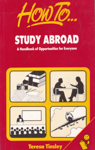 How to... Study Abroad: A Handbook of Opportunities for Everyone