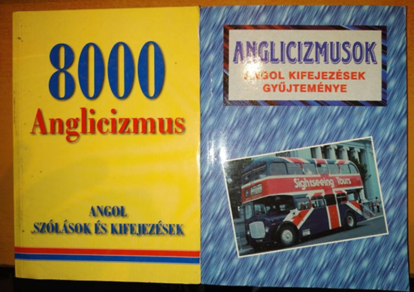 8000 Anglicizmus (Angol szlsok s kifejezsek) + Anglicizmusok (Angol kifejezsek gyjtemnye)(2 ktet)