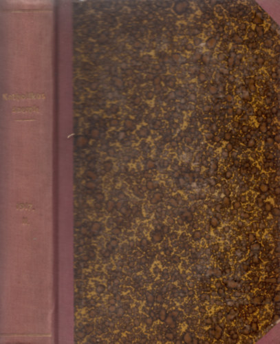 Katholikus Szemle. Harmincegyedik ktet VI-X. fzet. 1917.