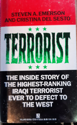 Terrorist: The Inside Story of the Highest-Ranking Iraqi Terrorist Ever to Defect to the West
