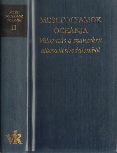 SZERKESZTŐ Vekerdi József SZERZŐ Szerdahelyi István Szómadéva Dandin - Mesefolyamok óceánja II. - VÁLOGATÁS A SZANSZKRIT ELBESZÉLÉSIRODALOMBÓL