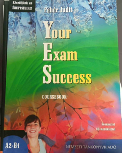 Your Exam Success. Coursebook. K�z�pszint CD-mell�klettel
