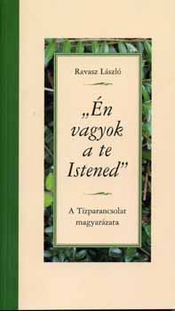 Ravasz L�szl� - "�n vagyok a te Istened" (A T�zparancsolat magyar�zata)