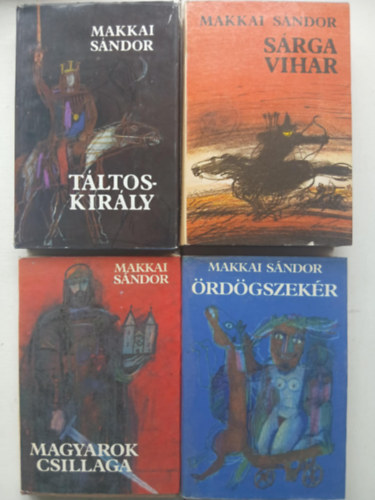 4 db Makkai Sndor regny: Magyarok csillaga + Tltoskirly + Srga vihar + rdgszekr