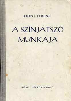 Hont Ferenc - A sz�nj�tsz� munk�ja