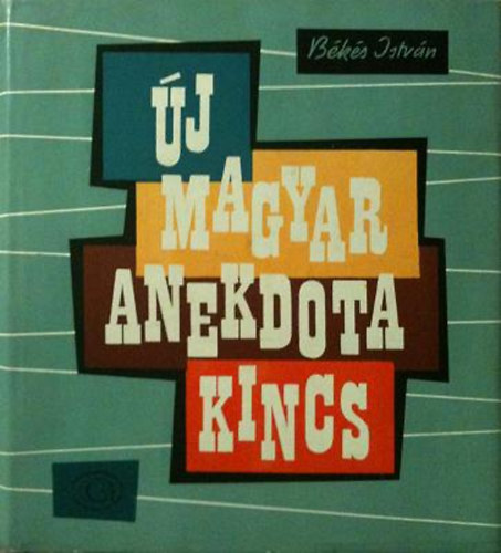 j magyar anekdotakincs (a szzadfordultl a felszabadulsig)