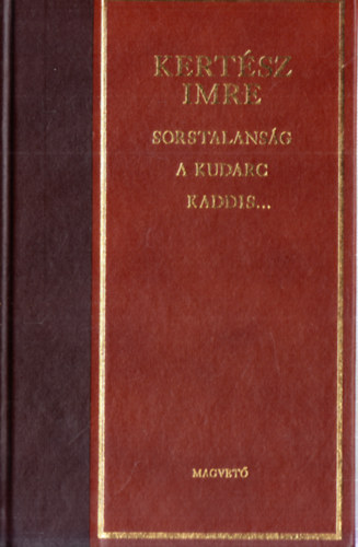 Kertsz Imre - Sorstalansg - A kudarc - Kaddis a meg nem szletett gyermekrt