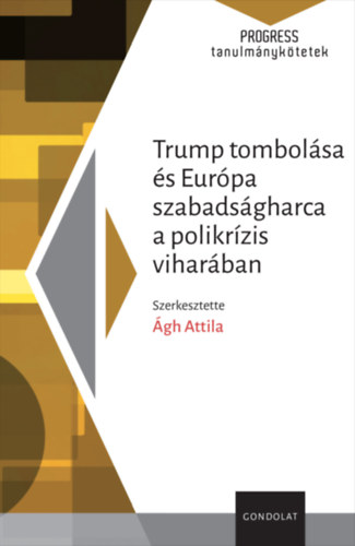 Trump tombol�sa �s Eur�pa szabads�gharca a polikr�zis vihar�ban