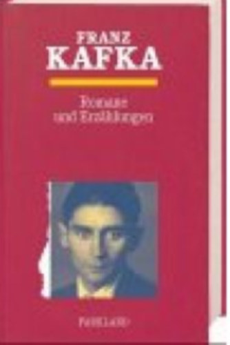 Franz Kafka - Romane und Erzhlungen