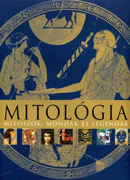 Mitolgia - Mtoszok, mondk s legendk