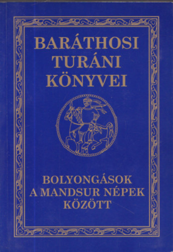 Bolyongsok a mandsur npek kztt (Barthosi Turni Knyvei II.)