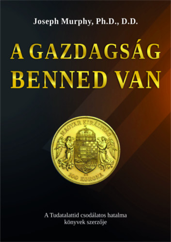 Dr. Joseph Murphy - A gazdagsg benned van