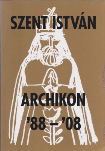 Szent Istvn Archikon '88-'08