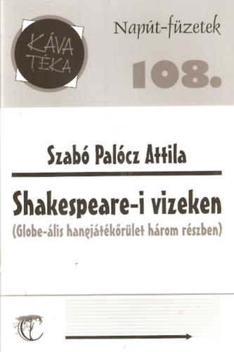 Szab Palcz Attila - Shakespeare-i vizeken  - Napt-fzetek 108.