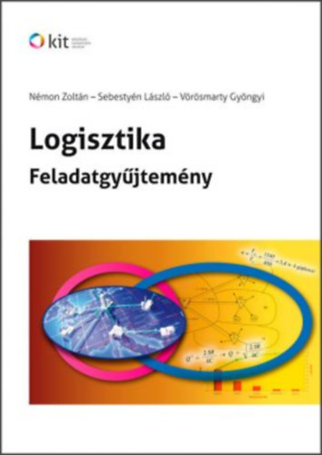 Nmon Zoltn - Sebestny Lszl - Vrsmarty Gy. - Logisztika feladatgyjtemny