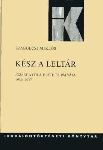 Ksz a leltr (Jzsef Attila lete s plyja 1930-1937)