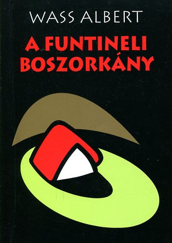 A funtineli boszork�ny II. - Kunyh� a kom�rnyikon (Wass Albert �letm�-sorozat)