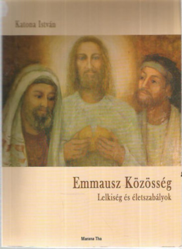 Emmausz Kzssg - Lelkisg s letszablyok