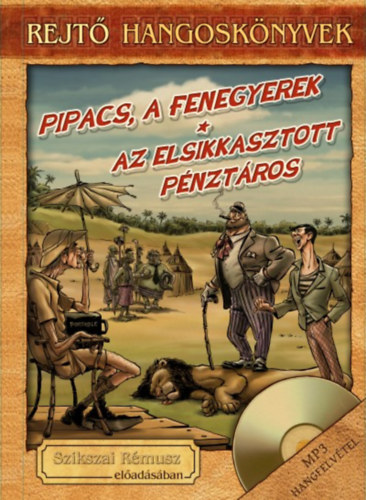 Rejt Jen - Pipacs, a fenegyerek, Az elsikkasztott pnztros - Hangosknyv mellklettel