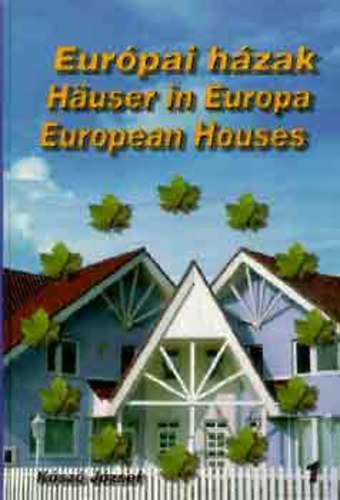 Eurpai hzak 1. HUSER IN EUROPA EUROPEAN HOUSES - Magyar  Angol  Nmet