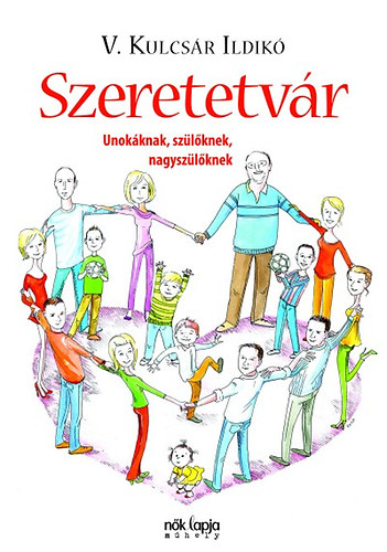 Szeretetvr - Unokknak, szlknek, nagyszlknek