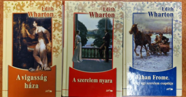 3db Edith Wharton k�nyv:Ethan Frome+A szerelem nyara+A vigass�g h�za