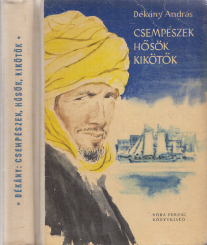 Csemp�szek, h�s�k, kik�t�k (I. kiad�s)