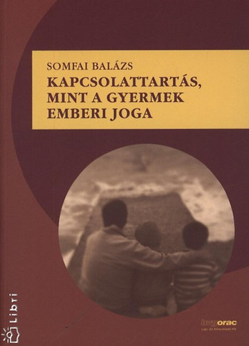 Somfai Balzs - Kapcsolattarts, mint a gyermek emberi joga