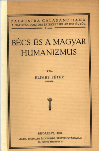 Bcs s a magyar humanizmus - Palaestra Calasanctiana 5. szm