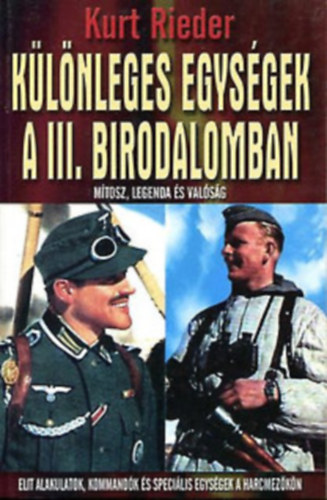 3 db Kurt Rieder knyv: Klnleges egysgek a III. birodalomban - A legyzhetetlen Tigris pnclos - A III. birodalom hhrai