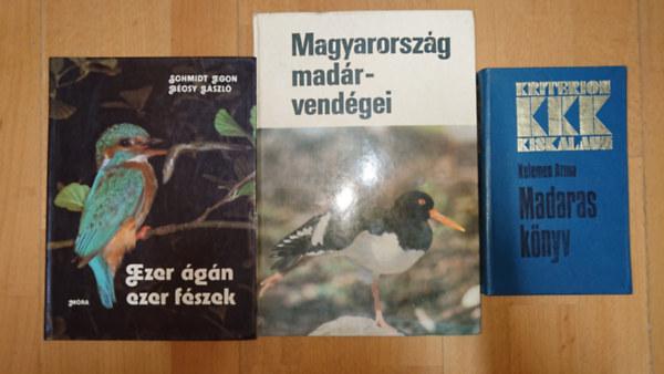 3 k�nyv a madarakr�l: Madaras k�nyv, Ezer �g�n ezer f�szek, Magyarorsz�g mad�rvend�gei