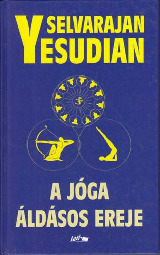 Selvarajan Yesudian - A jóga áldásos ereje - avagy az önbizalomhoz vezető út