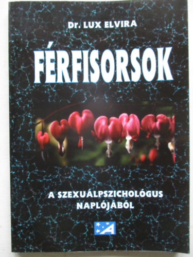 Dr. Lux Elvira - Frfisorsok - A szexulpszicholgus napljbl