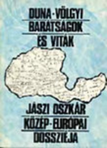 Duna-vlgyi bartsgok s vitk (Jszi Oszkr kzp-eurpai dosszija)