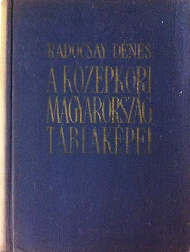 A k�z�pkori Magyarorsz�g t�blak�pei