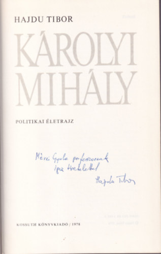 K�rolyi Mih�ly politikai �letrajz - dedik�lt