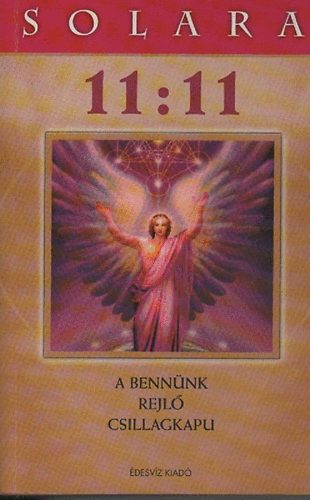 Solara 11:11 A bennnk rejl csillagkapu