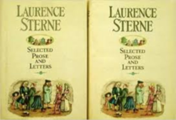 Laurence Sterne - Selected Prose and Letters I-II.