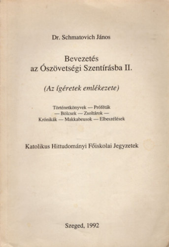 Dr. Schmatovich Jnos - Bevezets az szvetsgi Szentrsba II.( Az gretek emlkezete )