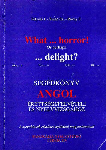 What...horror! Or perhaps...delight?Segdknyv angol