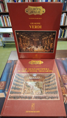 2 k�tet az Eur�pa Zen�je sorozatb�l: Giuseppe Verdi, A 18. sz�zadi opera Scarlattit�l Mozartig