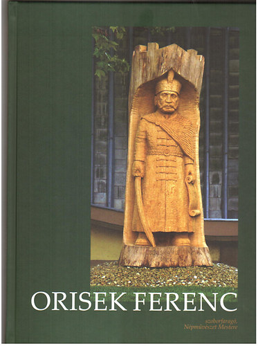 dr. Bnszky Pl - Orisek Ferenc (szoborfarag, Npmvszet Mestere)
